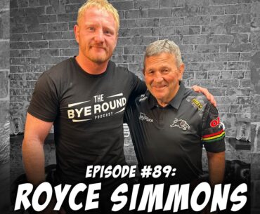 #89 Royce Simmons | The Bye Round with James Graham