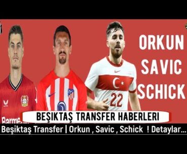 Beşiktaş Transfer ⚽️Orkun Kökcü , Patrik Schick , Stefan Savic #beşiktaş