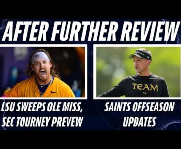 LSU Baseball Sweeps Ole Miss | Dennis Allen, Mickey Loomis Update Saints Offseason