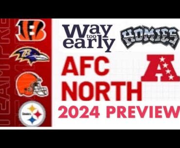 The Homies: “Way To Early AFC North Previews & Predictions”
