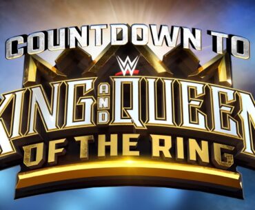 Countdown to King & Queen of the Ring: May 25, 2024