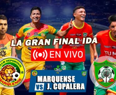 Marquense vs Juventud Copalera EN VIVO La Gran Final IDA Primera División Clausura 2024