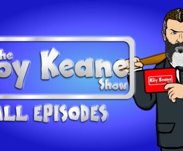 THE ROY KEANE SHOW - All Episodes
