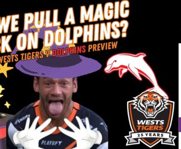 Wests TIgers v Dolphins NRL Round 11 Magic Round preview - WestsLife Podcast