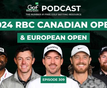 RBC Canadian Open + European Open 2024 - Golf Betting System Podcast