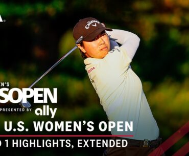 2024 U.S. Women's Open Presented by Ally Highlights: Round 1, Extended Action