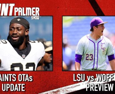 Saints OTAs Injury Update | LSU vs Wofford Preview | Hunt Palmer Show