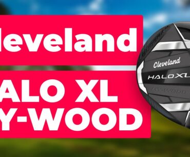 The Hybrid AND Wood.. IN ONE!! - Cleveland HALO XL Hy-Wood 4+ (Review)