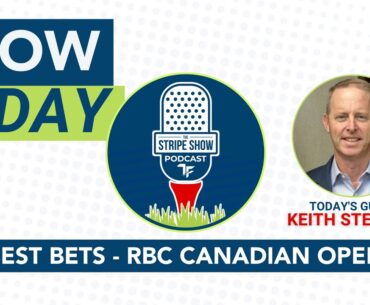 Best Bets with Keith Stewart - RBC Canadian Open