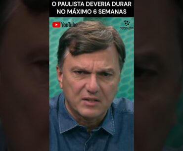 MAURO CEZAR DETONA O PAULISTÃO E DIZ 6 FINAIS DE SEMANA NO MÁXIMO NO CALENDÁRIO !