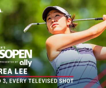 2024 U.S. Women's Open Presented by Ally Highlights: Andrea Lee, Round 3 | Every Televised Shot