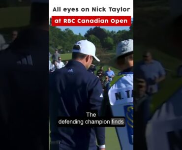 All eyes on Nick Taylor at RBC Canadian Open