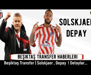 Beşiktaş Transfer⚽️ Solskjaer , Depay #beşiktaş #depay