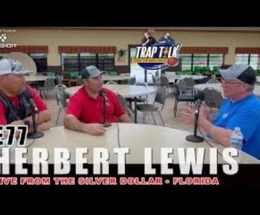 TRAP TALK E77 - Herbert Lewis -  - Live from the SILVER DOLLAR!