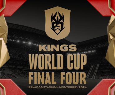 👑 KINGS WORLD CUP - FINAL FOUR desde Monterrey 👑 #KingsWorldCup