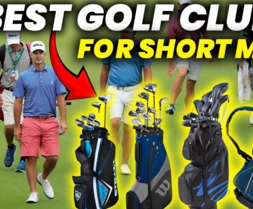 5 Best Golf Clubs For Short Men 2024: Finding the Perfect Golf Clubs for Your Swing