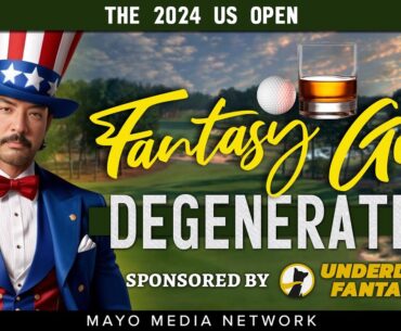 THE 2024 US OPEN, Fantasy Golf Picks & Plays | Fantasy Golf Degenerates