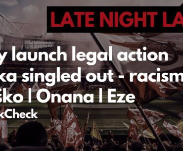 City Legal Action | Media after Saka | Šeško | Onana | Eze #LateNightLatte