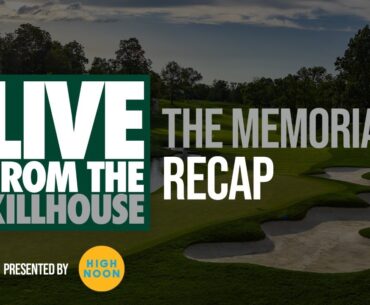 Live from the Kill House: the Memorial Tournament