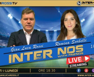 INTER NOS LIVE - Con Gian Luca Rossi e Romina Sorbelli -  10 giugno 2024