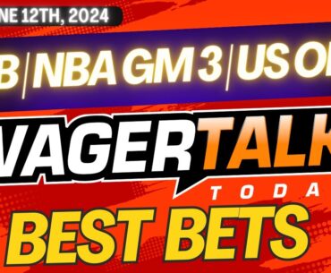 Free Best Bets and Expert Sports Picks | WagerTalk Today | MLB Predictions | U.S. Open | 6/12/24