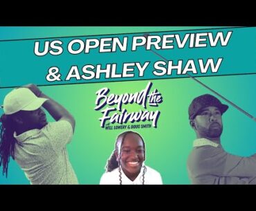 US Open Preview | Scottie's Asterisk | Ashley Shaw, winner of the John Shippen Cognizant Cup