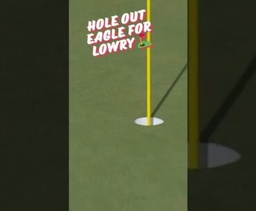 Hole Out Eagle for Shane Lowry #shortsvideo #golf