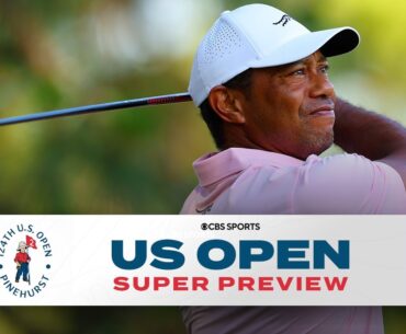2024 U.S. Open Super Preview: Tiger Woods to make first U.S. Open start since 2020 | CBS Sports
