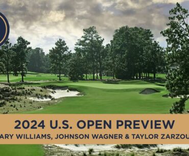 2024 U.S. Open Preview Show with Gary Williams, Johnson Wagner & Taylor Zarzour