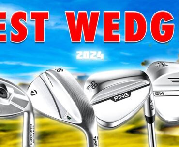 BEST GOLF WEDGES OF 2024!