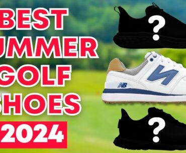 The 5 Best Summer Golf Shoes You Need In 2024!