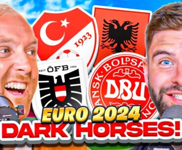 Our BRUTALLY HONEST Euro 2024 Dark Horses!