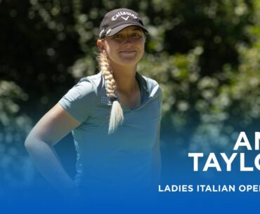 Amy Taylor fires a stunning 67 (-5) at Golf Nazionale | Ladies Italian Open