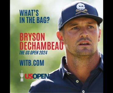 What's In the Bag? Bryson Dechambeau | US Open 2024 Pinehurst No.2 #WITB