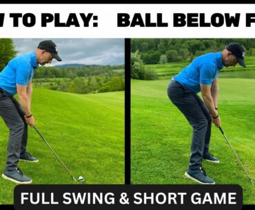 How to Play the Golf Ball Below Your Feet: Full Swing and Short Game