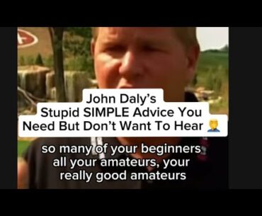 The BEST Golf Advice You’ll Ever Receive (Legend John Daly)