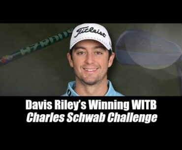 Davis Riley's Winning WITB: 2024 Charles Schwab Challenge