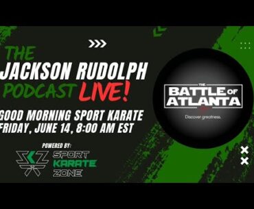 The Jackson Rudolph Podcast LIVE! | Good Morning Sport Karate