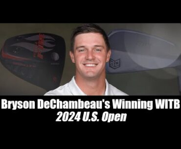 Bryson Dechambeau's Winning WITB: 2024 U.S. Open