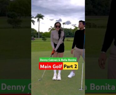Denny Caknan dan Bella Bonita main golf part 2 #shorts