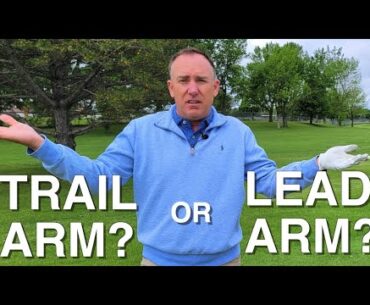 How to Swing a Golf Club: Lead Arm vs Trail Arm Swing
