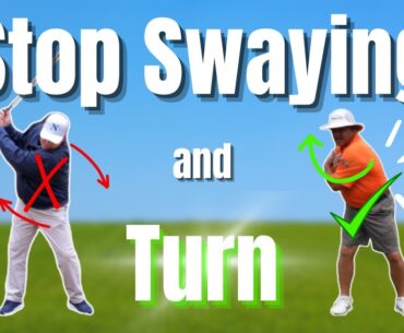 Stop Swaying and START Turning In Your Golf Swing