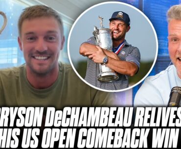 Bryson DeChambeau Relives His US Open Comeback Win & "Greatest Shot" Of His Career | Pat McAfee Show