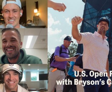 U.S. Open Recap with Greg Bodine, Caddie of Bryson DeChambeau | Get a Grip