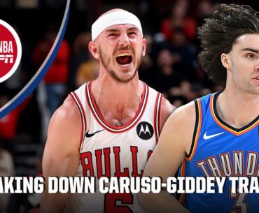 Bobby Marks BREAKS DOWN the Alex Caruso trade to the Thunder, Josh Giddey to the Bulls | NBA on ESPN