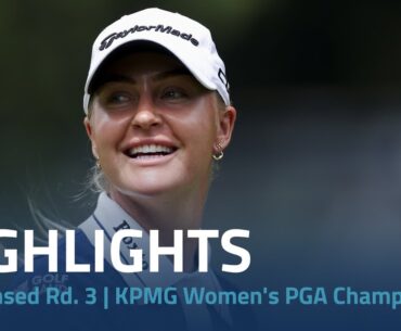 Condensed Rd. 3 | 2024 KPMG Women's PGA Championship
