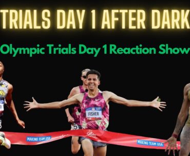 Olympic Track Trials Day 1 Reaction Show - Grant Fisher Champion,  Quincy Wilson Record, Cole Hocker