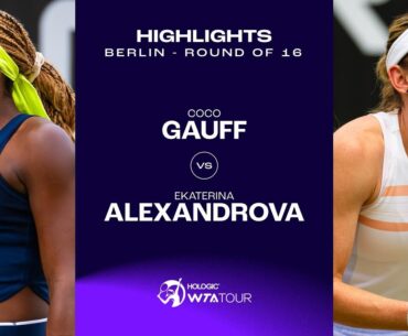 Coco Gauff vs. Ekaterina Alexandrova | 2024 Berlin Round of 16 | WTA Match Highlights
