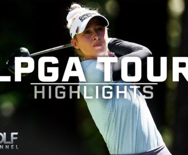 LPGA Tour Highlights: Nelly Korda struggles to missed cut at KPMG Women's PGA | Golf Channel