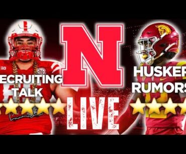LIVE: Nebraska Recruiting UPDATE + 5-Star RUMORS | New Commits? | Husker Football Reaction Stream